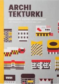 Archi.TEKTURKI. Warszawskie budynki 1945 – 2014 - Marlena Happach