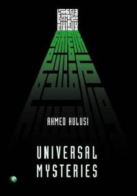 Universal Mysteries - Ahmed Hulusi