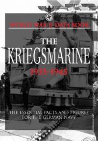 The Kriegsmarine 1935-1945. The Essential Facts and Figures for the German Navy - David Porter