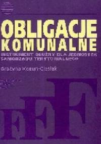 Obligacje komunalne Instrument dłużny dla jednostek samorządu terytorialnego - Grażyna Kozuń-Cieślak