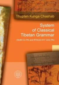 System of Classical Tibetan Grammar - Kunga Chashab Thupten