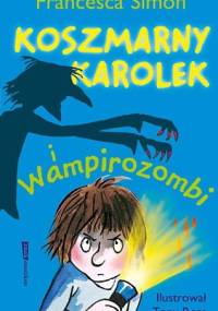 Koszmarny Karolek i wampirozombi - Francesca Simon