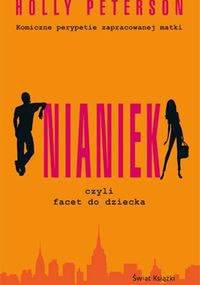 Nianiek, czyli facet do dziecka - Holly Peterson