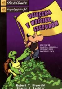 Ucieczka z wyścigu szczurów - Robert Toru Kiyosaki, Sharon L. Lechter