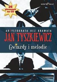 Gwiazdy i melodie - Artystokrata bez krawata - Jan Tyszkiewicz