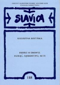 Eseiści o Lwowie. Pamięć, sąsiedztwo, mity - Katarzyna Kotyńska