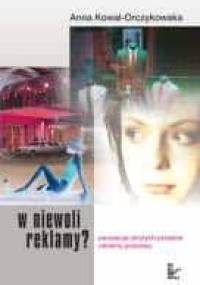 W niewoli reklamy? - Anna Kowal-Orczykowska