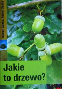 Jakie to drzewo? - Margot Spohn, Roland Spohn