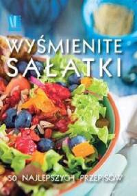 Wyśmienite sałatki. 50 najlepszych przepisów - praca zbiorowa