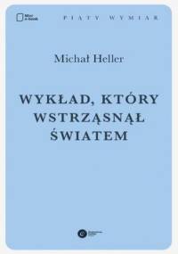 Wykład, który wstrząsnął światem - Michał Heller