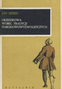 Orzeszkowa wobec tradycji narodowowyzwoleńczych - Jan Detko