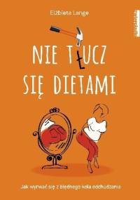 Nie tłucz się dietami - Elżbieta Lange