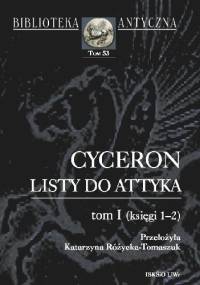 Listy do Attyka. Tom I (księgi 1-2) - Marek Tuliusz Cyceron