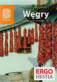 Węgry. Na ostro i na słodko - Monika Chojnacka
