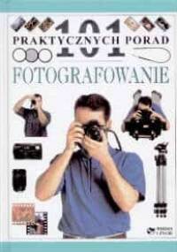 Fotografowanie - 101 praktycznych porad - Michael Langford