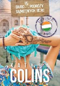 Biuro Podróży Samotnych Serc. Kierunek: Indie - Katy Colins