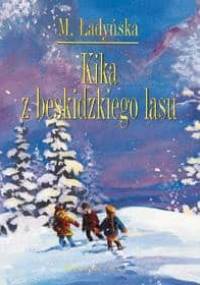 Kika z beskidzkiego lasu - Maja Ładyńska