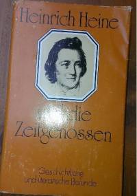 Heinrich Heine und die Zeitgenossen. Geschichtliche und literarische Befunde