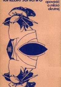 Dwie opowieści o miłości okrutnej - Jun'ichirō Tanizaki