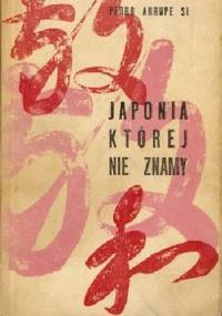 Japonia której nie znamy - Pedro Arrupe SI