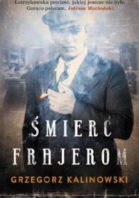 Śmierć frajerom - Grzegorz Kalinowski