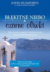Błękitne niebo i czarne oliwki - John Humphrys, Christopher Humphrys