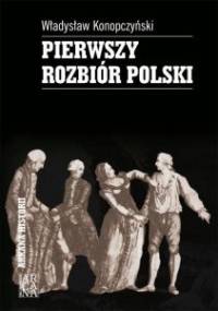 Pierwszy rozbiór Polski - Władysław Konopczyński