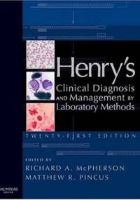 Henry's Clinical Diagnosis and Management by Laboratory Methods - Matthew R. Pincus, Richard A. McPherson