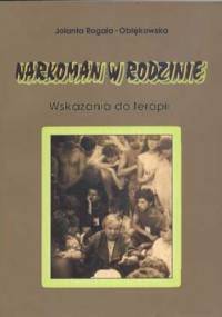 Narkoman w rodzinie. Wskazania do terapii - Jolanta Rogala-Obłękowska