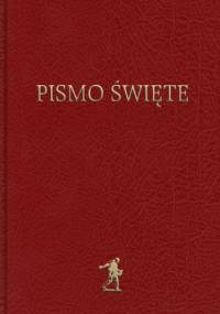 BIBLIA. Pismo Święte Starego i Nowego Testamentu (Biblia Warszawska) - Biblijne w Polsce Towarzystwo