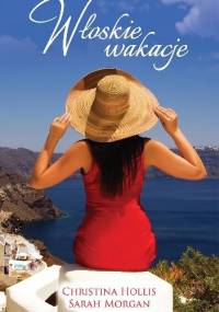 Włoskie wakacje - Sarah Morgan, Christina Hollis