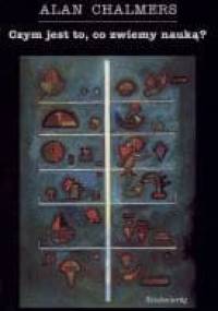 Czym jest to, co zwiemy nauką? - Alan Chalmers