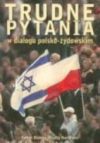 Trudne pytania w dialogu polsko-żydowskim