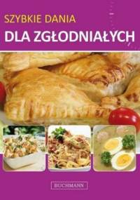 Szybkie dania dla zgłodniałych - praca zbiorowa