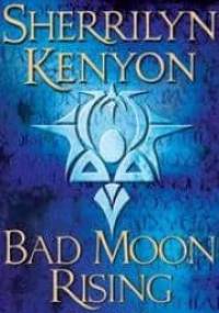 Bad Moon Rising - Sherrilyn Kenyon