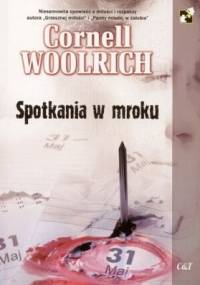 Spotkania w mroku - Cornell Woolrich