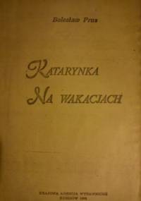 Katarynka. Na wakacjach - Bolesław Prus