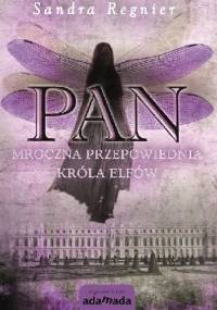 Pan. Mroczna przepowiednia króla elfów - Sandra Regnier