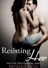 Resisting Her - Kendall Ryan