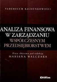 Analiza finansowa w zarządzaniu współczesnym przedsiębiorstwem - Marian Walczak
