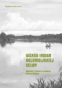 Wśród Indian kolumbijskiej selwy. Noanamά i Emberά w kolekcji Borysa Malkina - Magdalena Nierzwicka