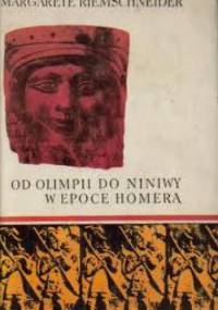 Od Olimpii do Niniwy w epoce Homera - Margarete Riemschneider