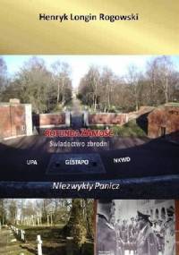 Rotunda Zamość Świadectwo Zbrodni - Henryk Longin Rogowski