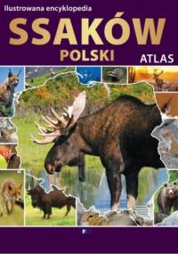 Atlas. Ilustrowana encyklopedia ssaków Polski