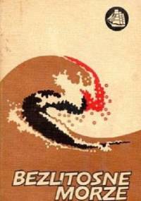 Bezlitosne morze. - Anthony van Kampen