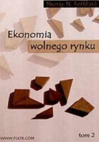 Ekonomia wolnego rynku t.1 - Murray Newton Rothbard