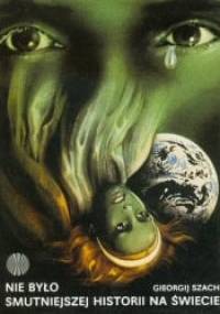Nie było smutniejszej historii na świecie - Gieorgij Szach