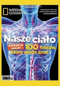 National Geographic. Nasze ciało. 100 faktów, które warto znać - Redakcja magazynu National Geographic