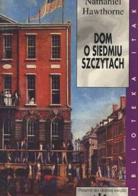 Dom o Siedmiu Szczytach - Nathaniel Hawthorne