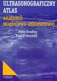 Ultrasonograficzny atlas anatomii mięśniowo-szkieletowej